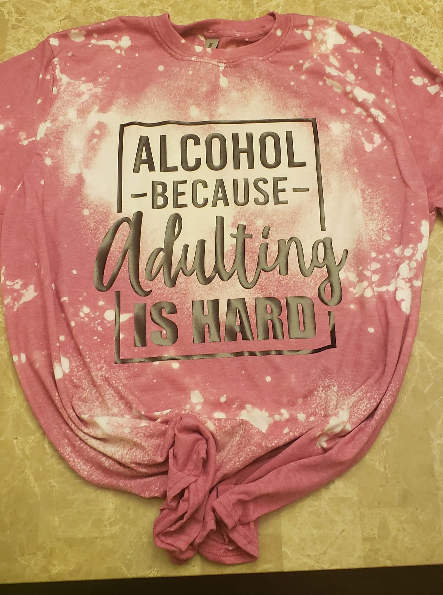 Alcohol Because Adulting Is Hard
