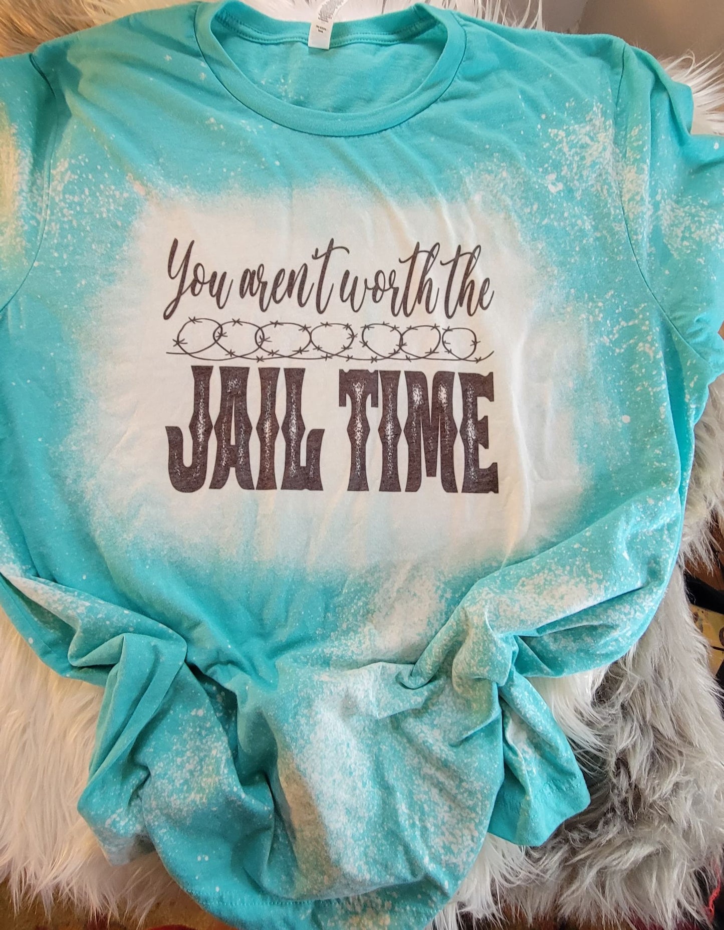 You Aren't Worth The Jail Time