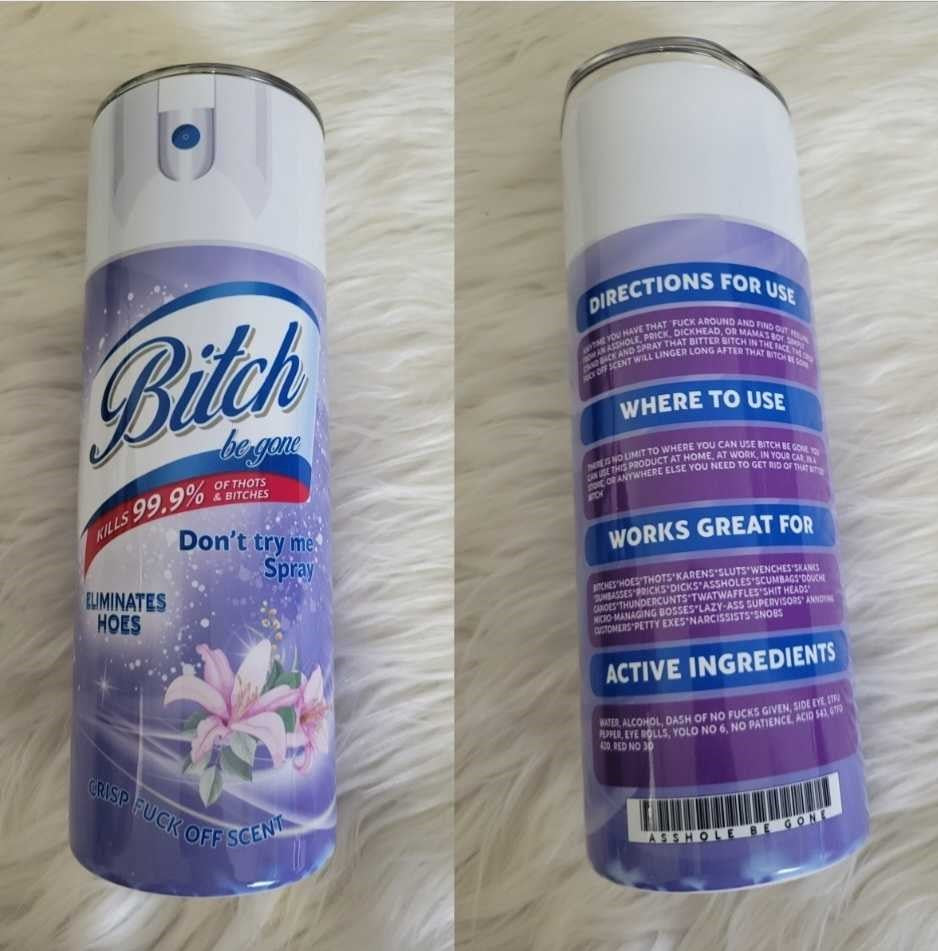 BitchBeGone Spray Tumbler