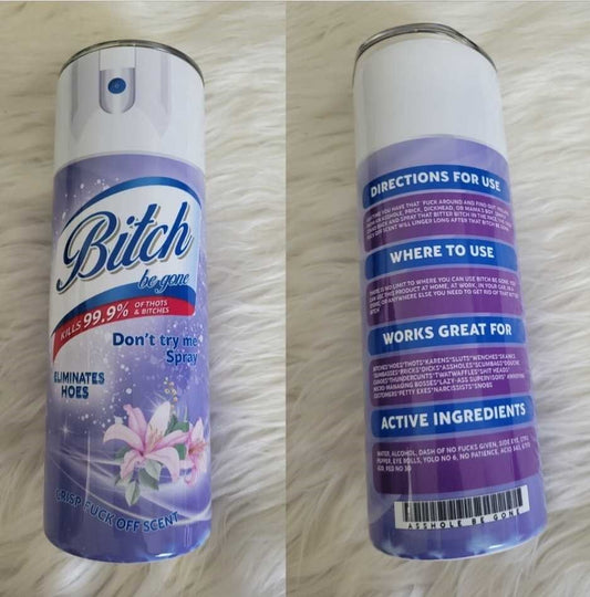 BitchBeGone Spray Tumbler