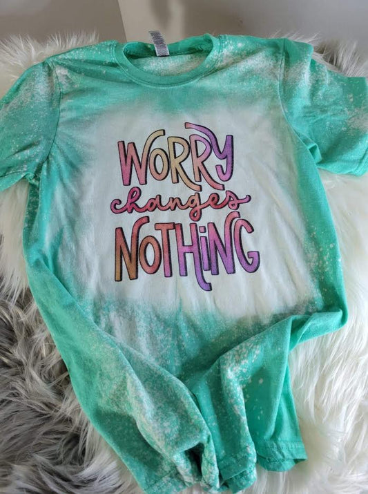 Worry changes nothing