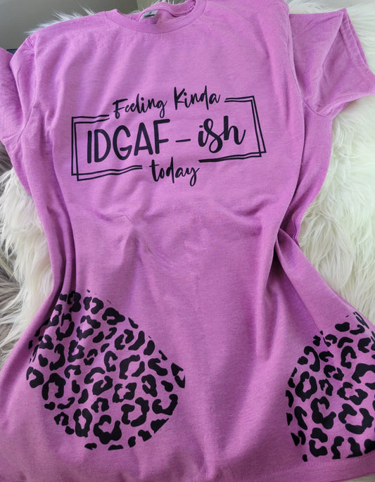 Feeling Kinda IDGAF-ish Today T-Shirt