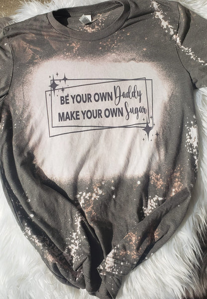 Be Your Own Daddy Make Your Own Sugar