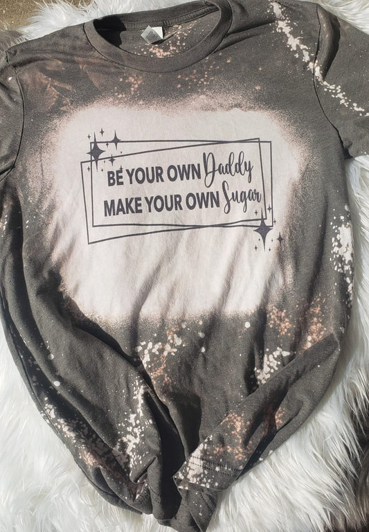 Be Your Own Daddy Make Your Own Sugar
