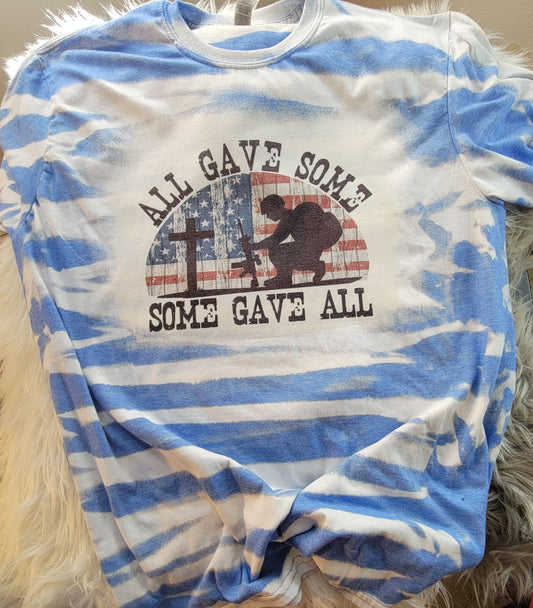 All gave Some, Some gave All Bleached Tee