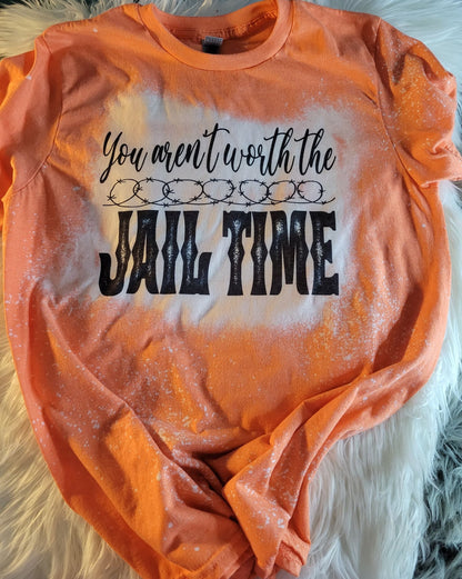 You Aren't Worth The Jail Time